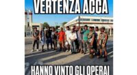 Sembra che gli operai siano scomparsi piegati dalla pressione dei padroni, tenuti a bada da un sindacalismo pantofolaio, ma è solo apparenza. Dove sono capaci di unirsi e di resistere senza paura, di organizzarsi in nuove forme sindacali i risultati si conquistano. La storia della Acca Srl insegna.